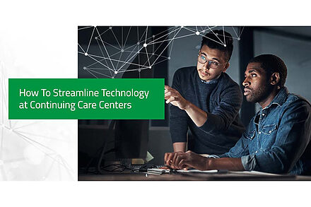 How-To-Streamline-Technology-at-Continuing-Care-Centers